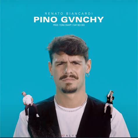 pino pino chi pino pino givenchy|Renato Biancardi – Pino Gvnchy Lyrics .